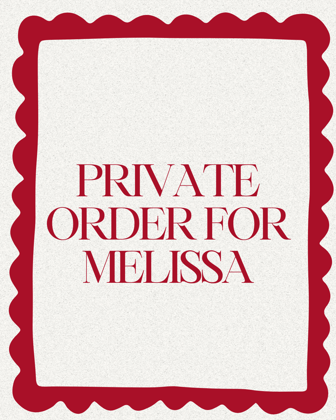 Private order for Melissa