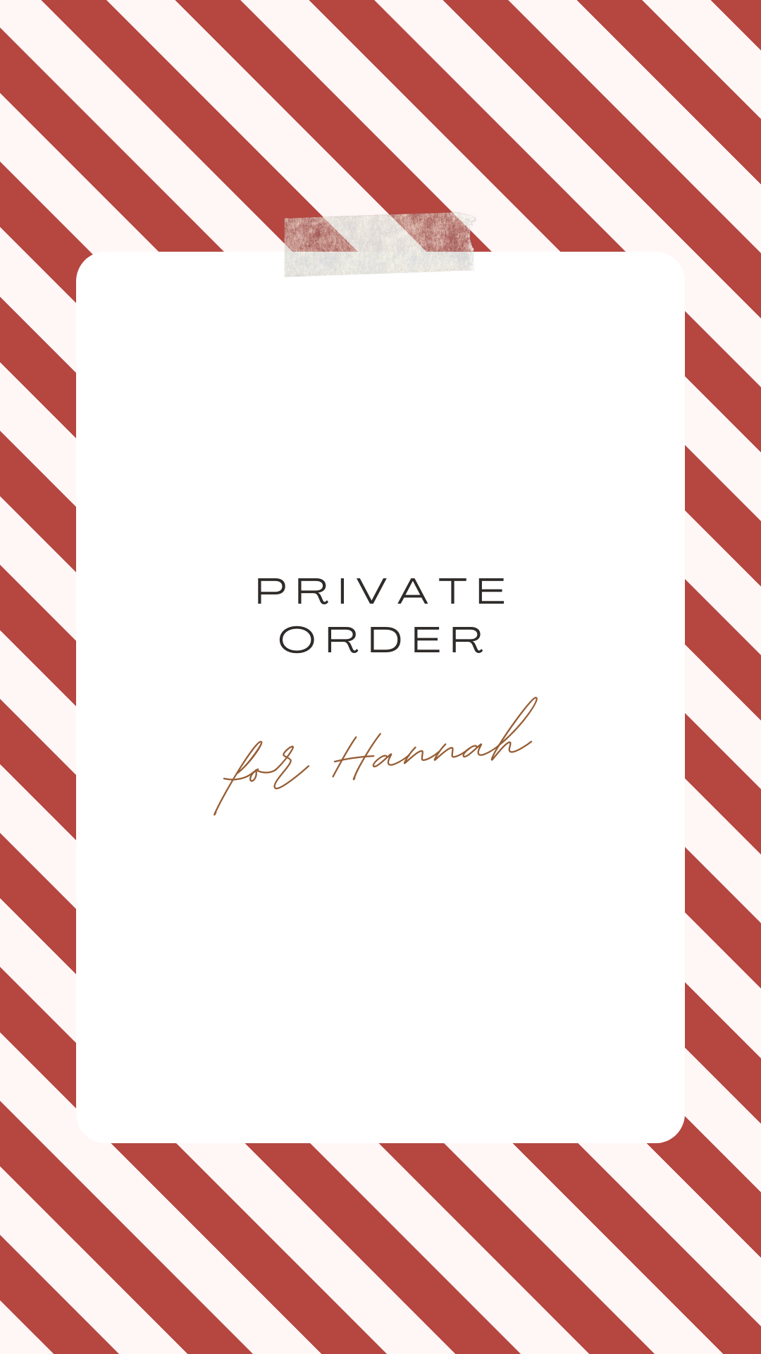 Private order for Hannah
