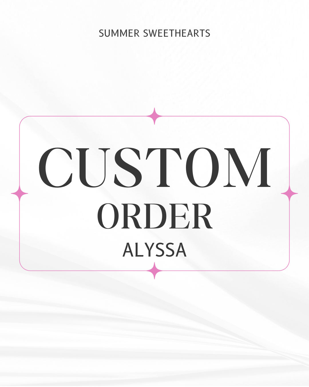 Custom Order for Alyssa
