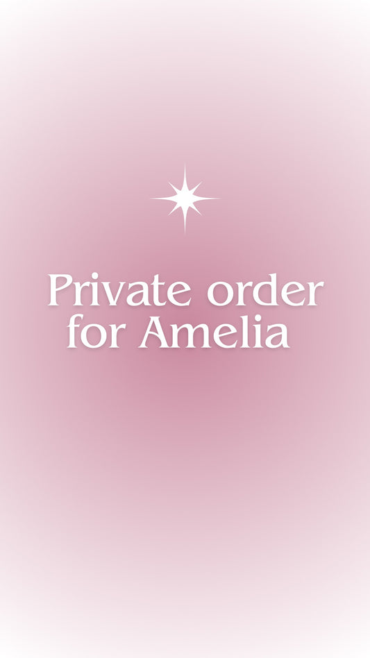 Private order for Amelia