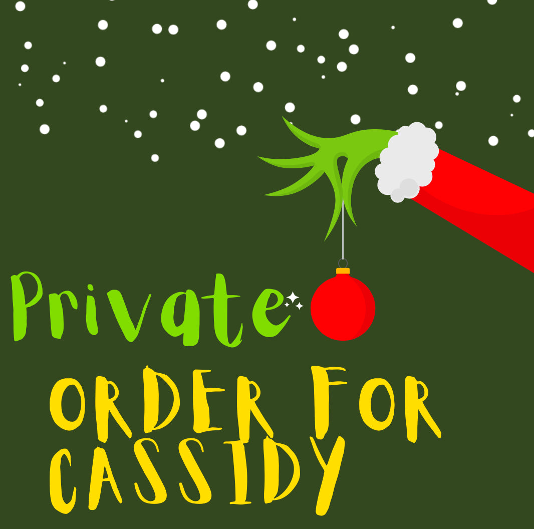 Private order for Cassidy