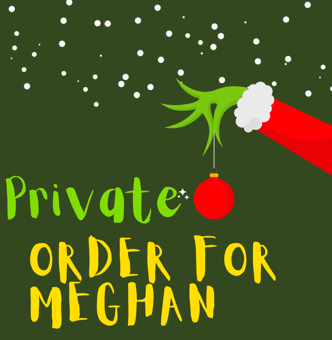 Private order for Meghan