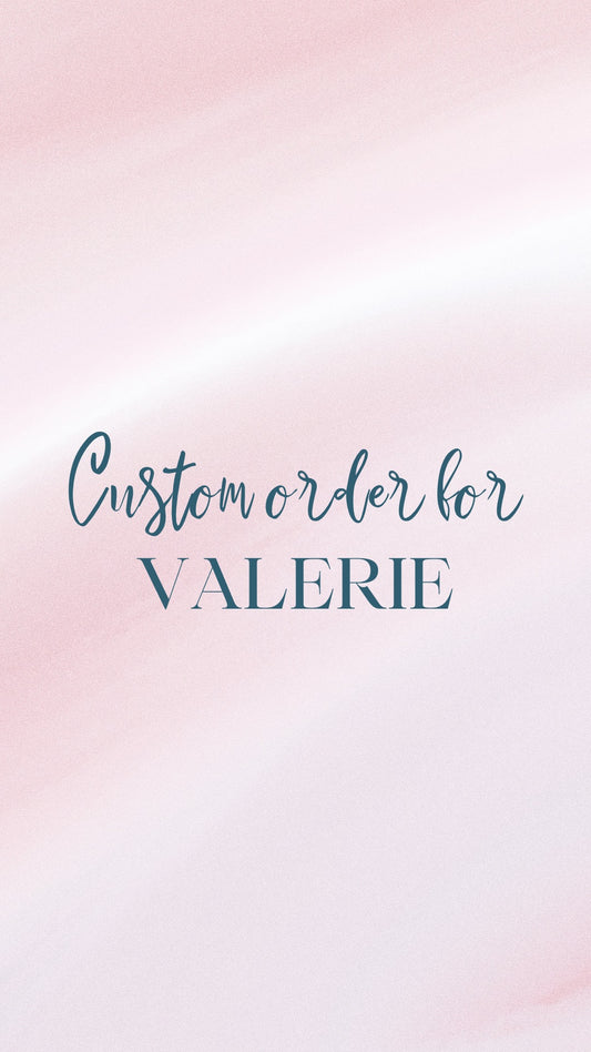 Private order for Valerie