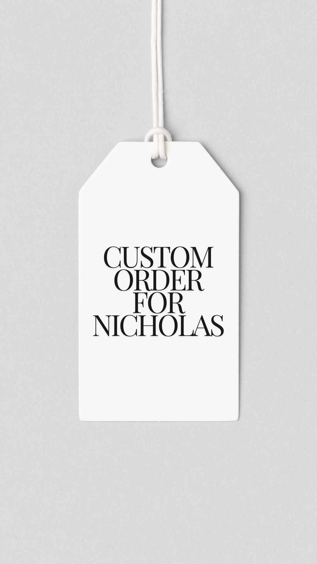 Custom order for Nicholas