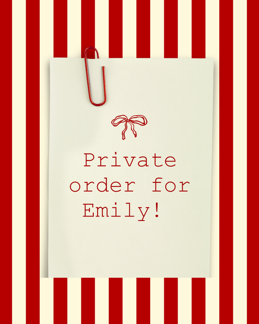 Private order for Emily