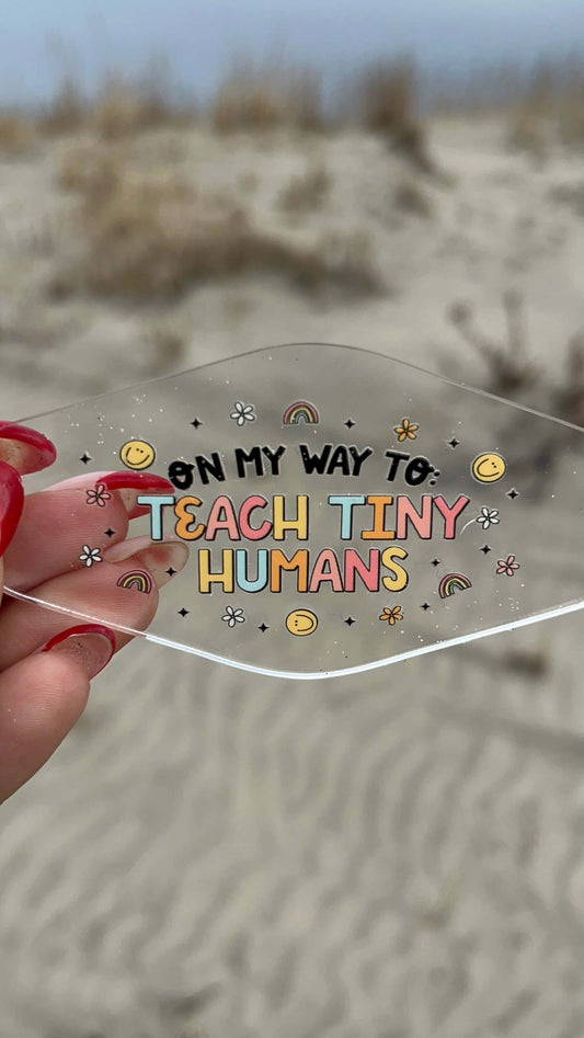 On My Way to Teach Tiny Humans | Keychains & Bookmarks