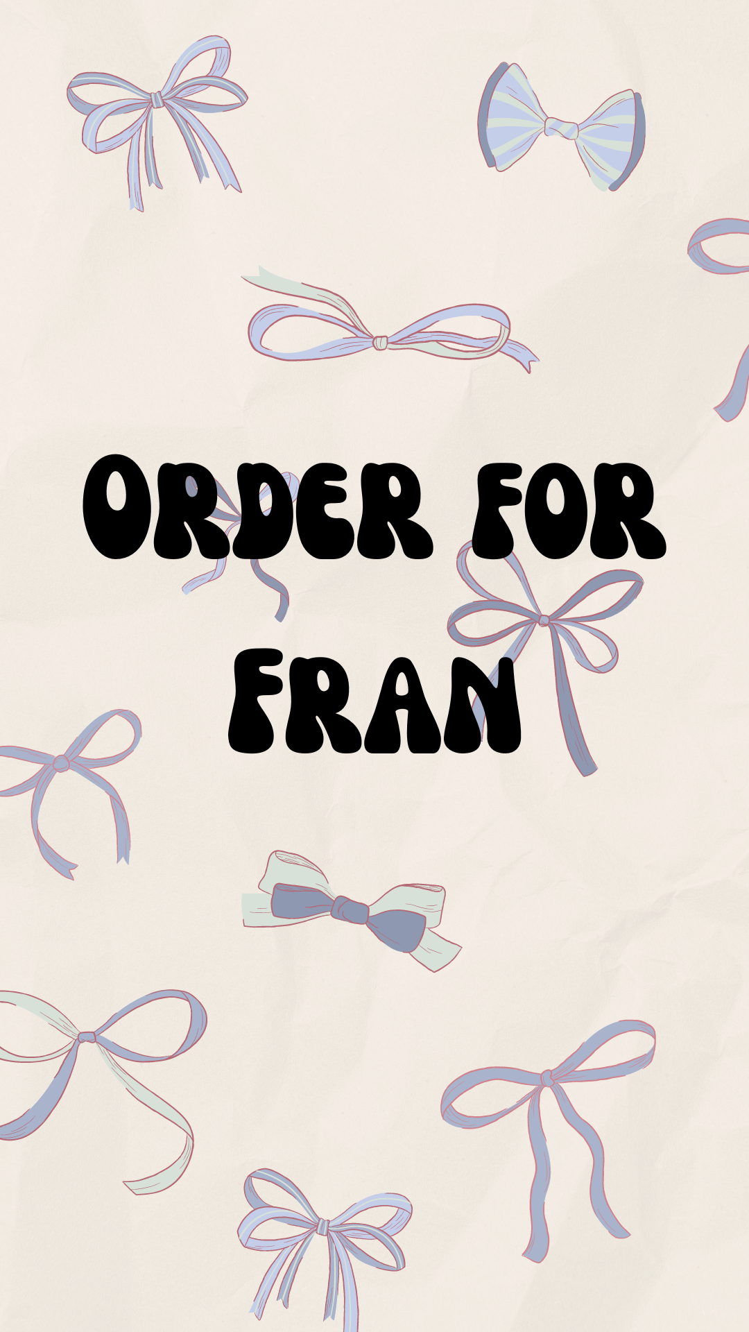Private order for Fran