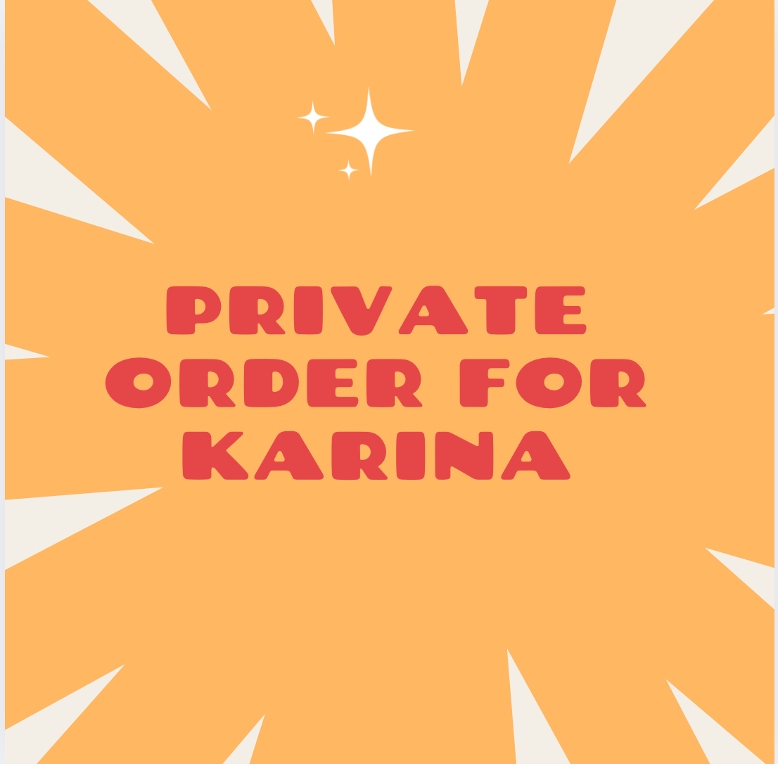 Private Order For Karina