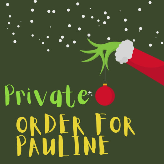 Private order for Pauline