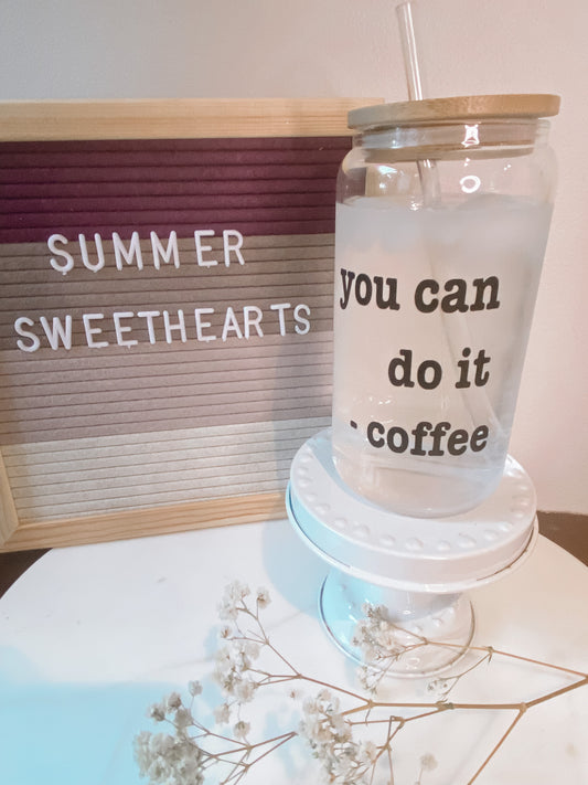 You Can Do it -Coffee Beer Glass Tumblr